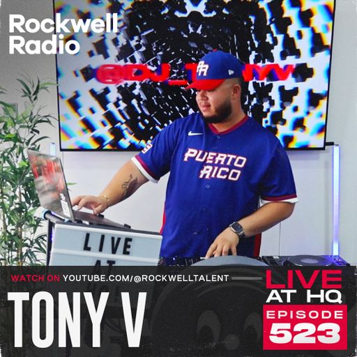 ROCKWELL RADIO LIVE AT HQ - TONY V - APR 2025 (EP. 523)