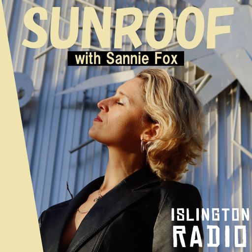 Sunroof with Sannie Fox (21/08/2021)