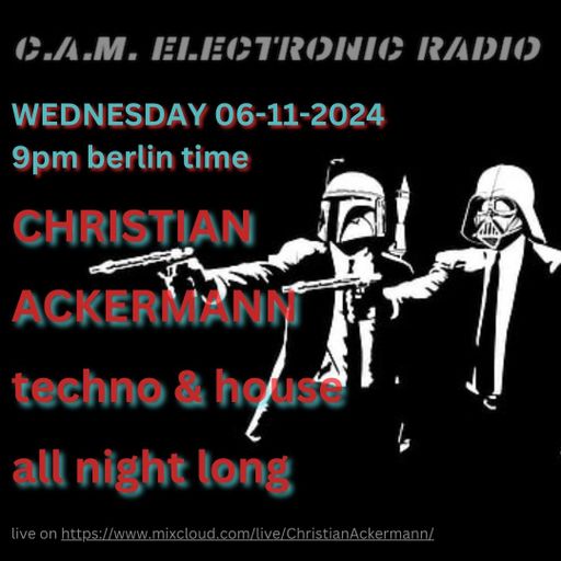 CAM ELECTRONIC RADIO #061 CHRISTIAN ACKERMANN 06-11-2024