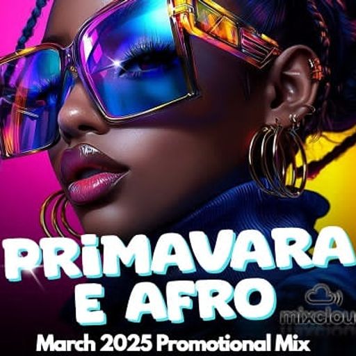 Dj Chiry - Primavara E Afro (March 2025 Promotional Mix)