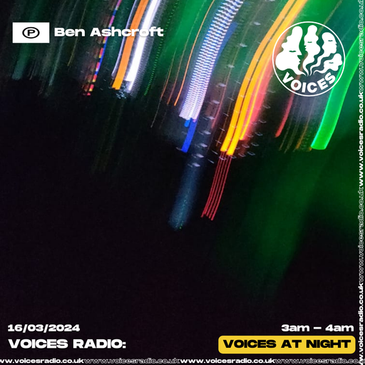 Ben Ashcroft  17.03.2024 - Voices Radio