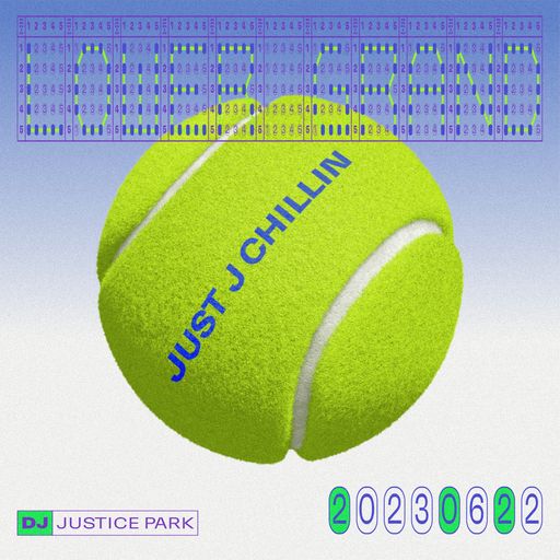 Just J Chillin (06.22.2023)