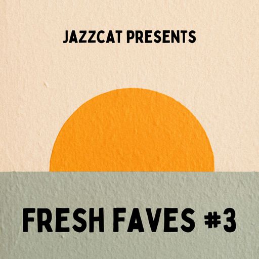 Fresh faves #3