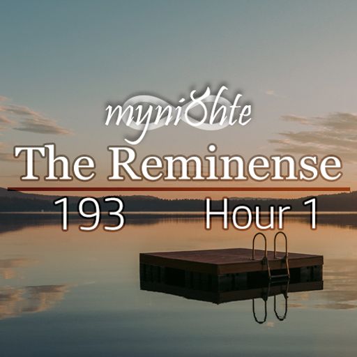The Reminense 193 - Hour 1
