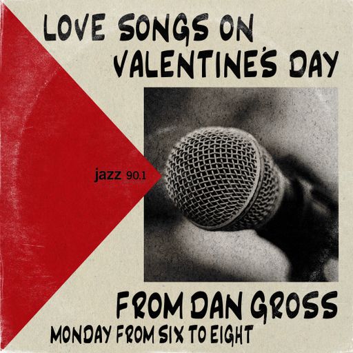 Valentine's Day Love Songs: 2.14.2022 show on Jazz90.1 WGMC