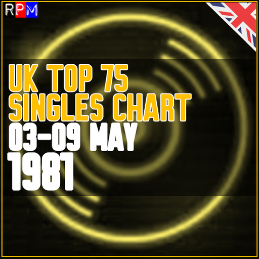 UK TOP 75 : 03 - 09 MAY 1981