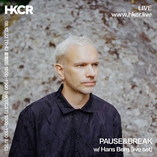 PAUSE&BREAK w/ Hans Berg - 08/12/2022