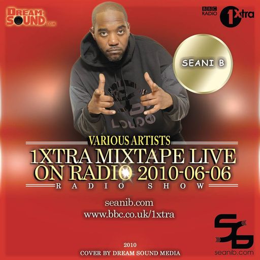 Seani B - 2010-06-06-1xtra Mixtape Live On Radio