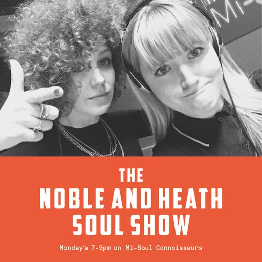 The Noble & Heath Soul Show  - 4.12.17