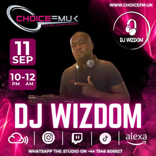 Wizdom First Show On Choice FM UK 11/09/24