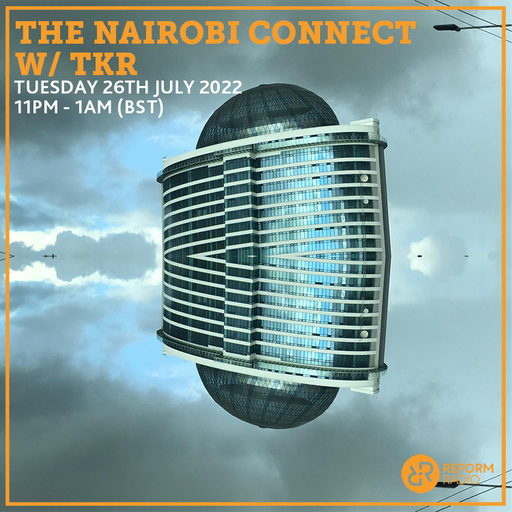 The Nairobi Connect w/ TKR 26th July