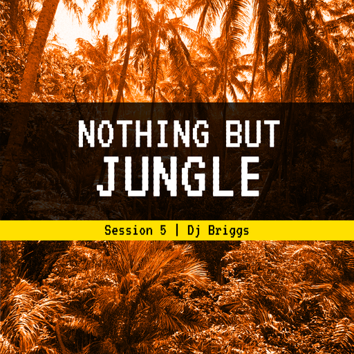 Nothing But Jungle Session 5