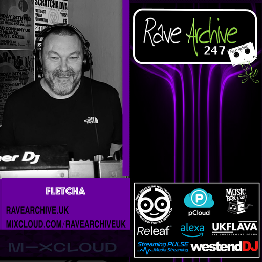 House of Fletcha - Rave Archive 247 - 23.07.25