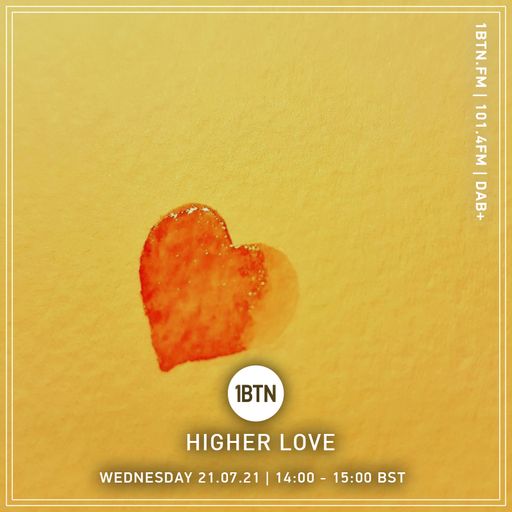 Higher Love - 21.07.2021
