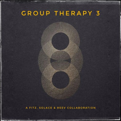 Group Therapy 3 - A Fitz, Solace and REEV collaboration