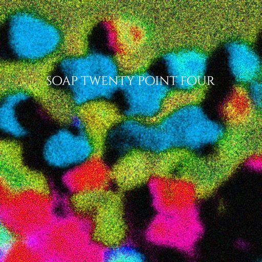 Soap Twenty Point Four