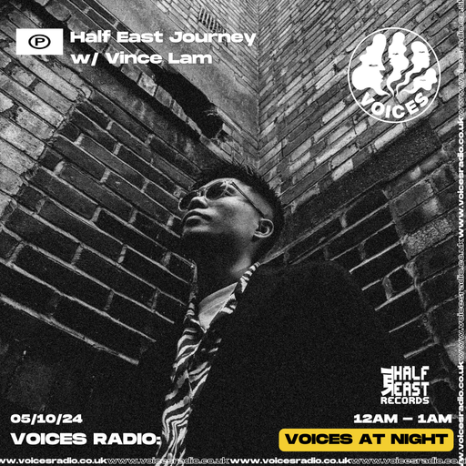 Half East Journey w/ Vince Lam 05/10/24 - [Voices Radio]