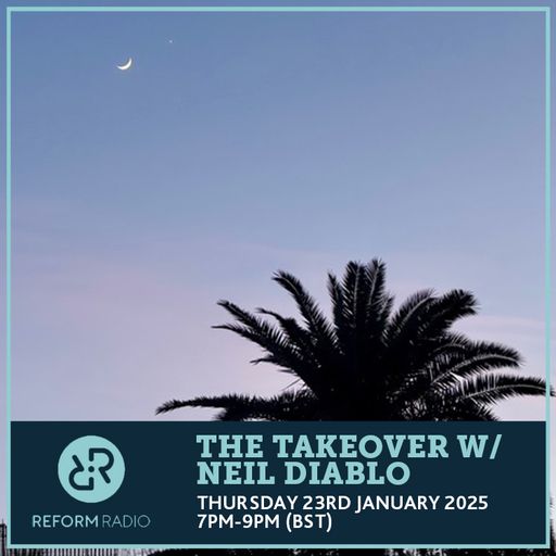 The Takeover w/ Neil Diablo 23rd January 2025