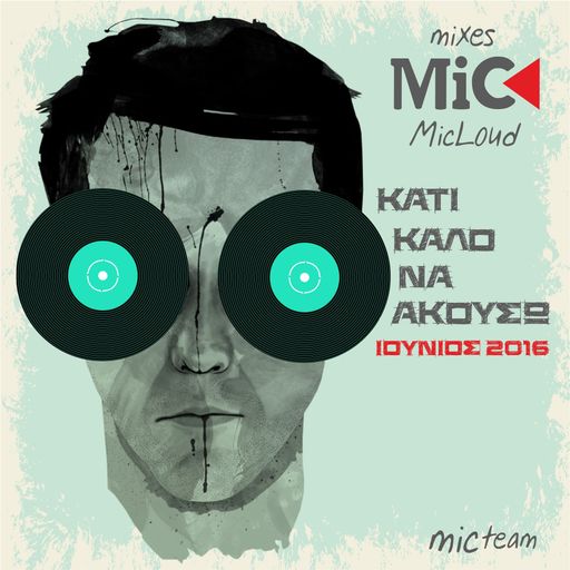 Κάτι καλό να ακούσω; (6/2016) - by Mic Team