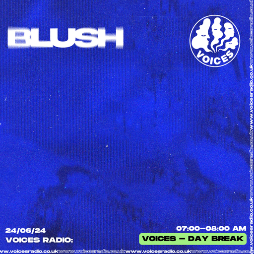 BLUSH - 23/06/24 - Voices Radio