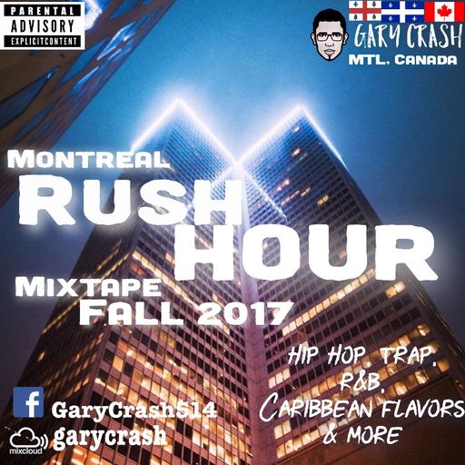 Montreal Rush Hour Mix- Fall 2017  (Trap / Dancehall / Hip Hop / R&B)