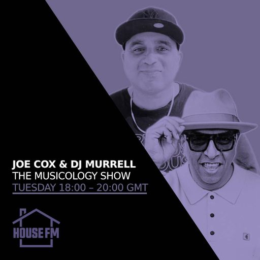 Joe Cox & DJ Murrell - The Musicology Show 28 MAY 2024
