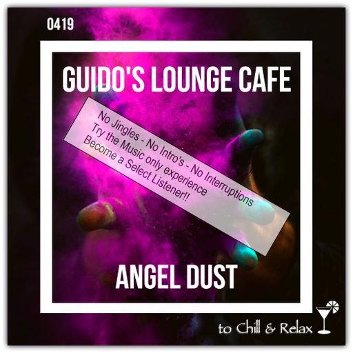 Guido's Lounge Cafe Broadcast 0419 Angel Dust (Select)