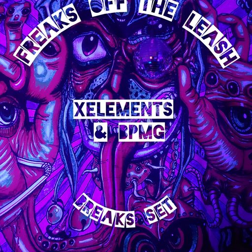 Freaks off the leash - Xelements & BPMG - Breaks set (19/11/22)
