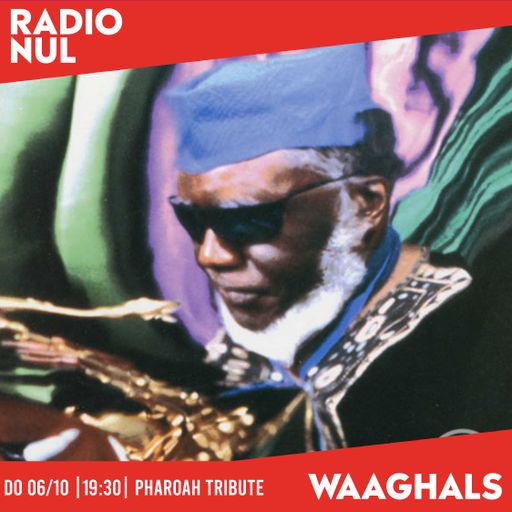Pharoah Sanders Tribute - Waaghals / 6-10-2022