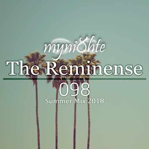 The Reminense 098 - Summer Mix 2018