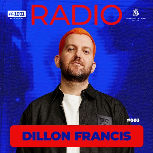 Dillon Francis - 1001 Recordings Radio 003