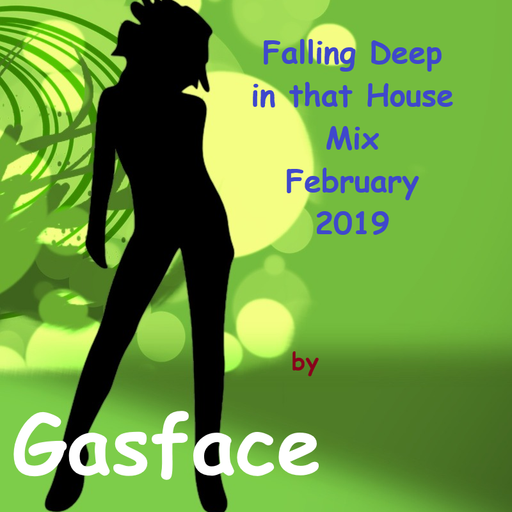 Falling Deep in that House Mix February 2019