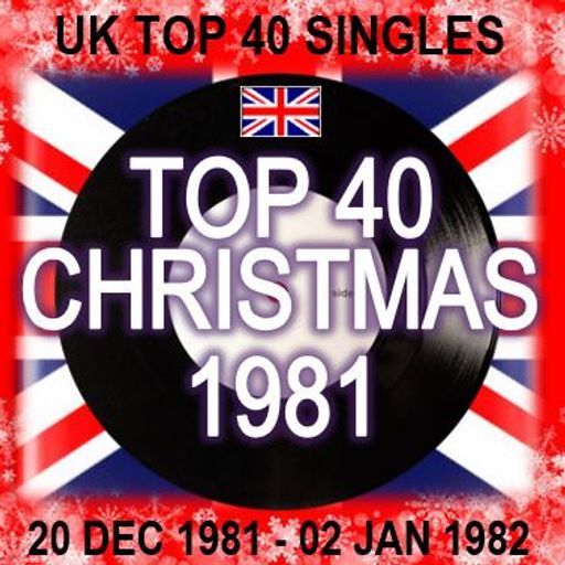 UK TOP 40 : 20 DECEMBER 1981 - 02 JANUARY 1982 *THE CHRISTMAS CHART*