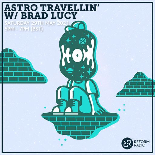 Astro Travellin' w/ Brad Lucy 29th May 2021