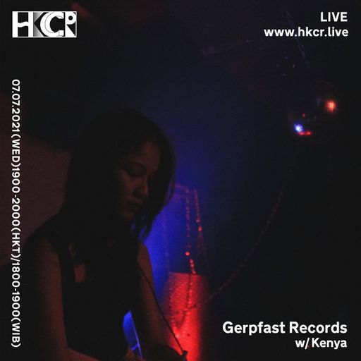 Gerpfast Records w/ Kenya - 07/07/2021