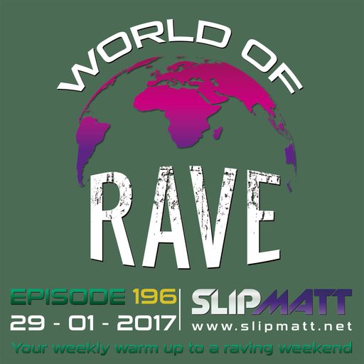 Slipmatt - World Of Rave #196