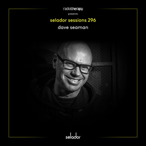 Selador Sessions 296 | Dave Seaman's Radio Therapy