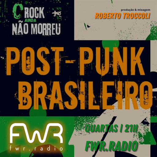 O Rock Ainda Não Morreu 007 - Post Punk Brasileiro - 17.11.2021