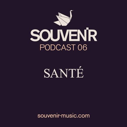 #6 Souvenir Music Podcast by Santé