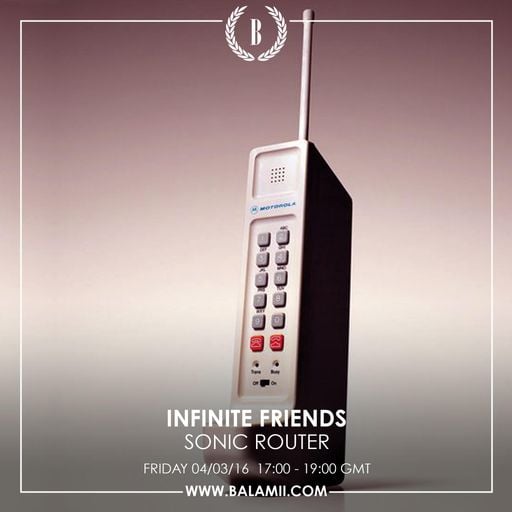 Sonic Router Records // Guest Mix For Infinite Friends on Balamii