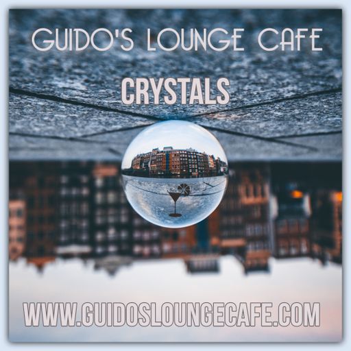 Guido's Lounge Cafe Broadcast 0348 Crystals (20181102)