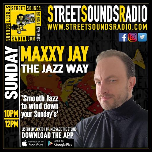 The Jazz Way with Maxxy Jay on Street Sounds Radio 2200-0000 31/07/2023