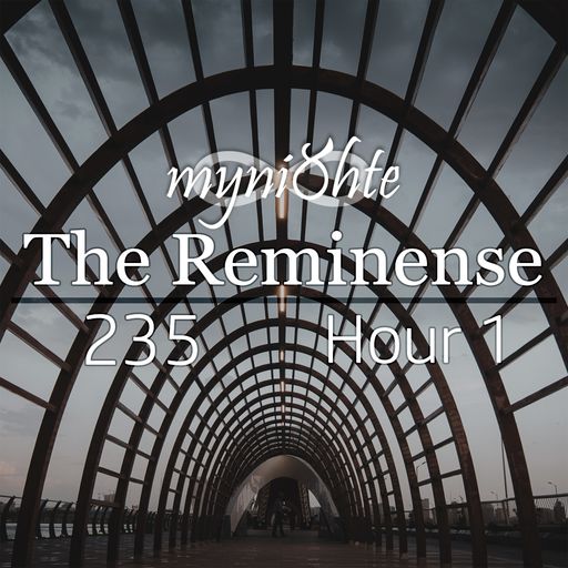 The Reminense 235 - Hour 1