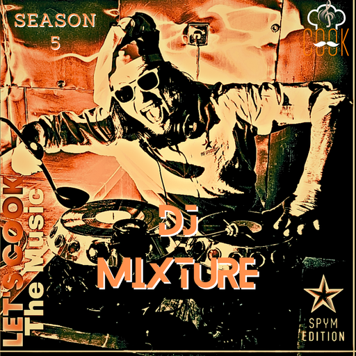 LETS COOK THE MUSIC S5 PRESENTS DJ MIXTURE