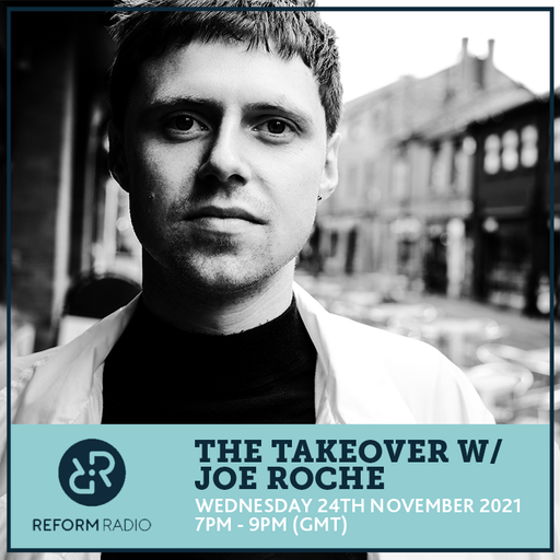 The Takeover w/ Joe Roche 24th November 2021