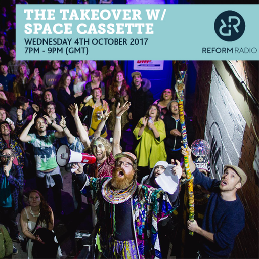 The Takeover w/ Space Cassette 4th October 2017