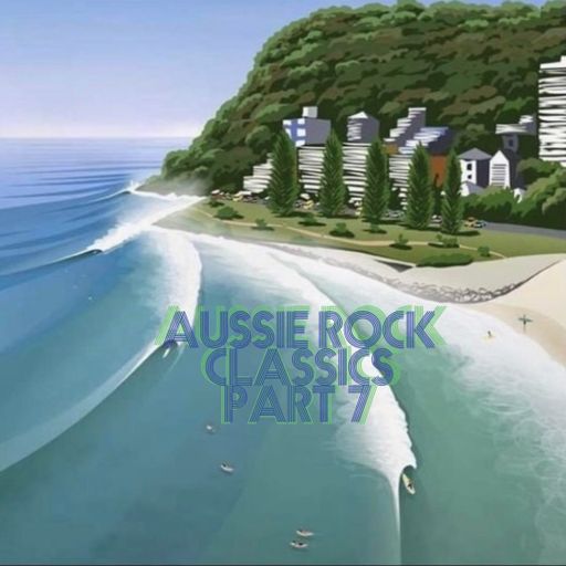 Aussie Rock Classics ~ Part 7