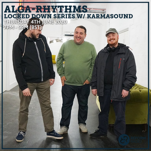 Alga-Rhythms Locked Down Series w/ Karmasound 4th June 2020