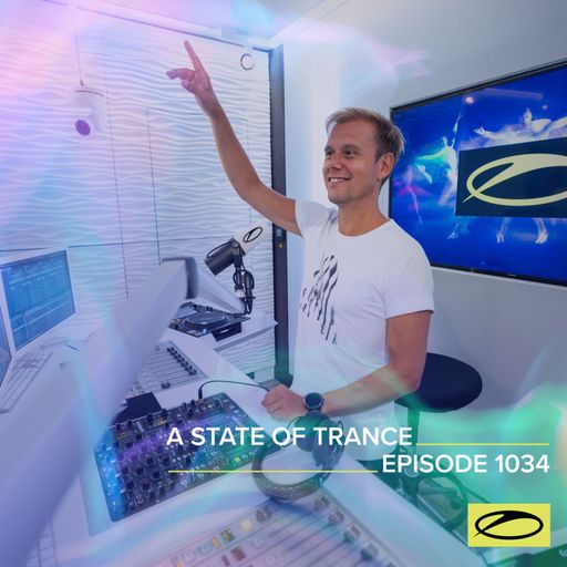 A State of Trance Episode 1034 - Armin van Buuren (ASOT 1034)