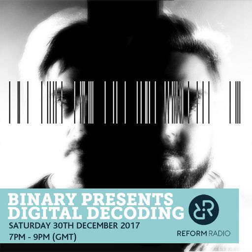 Binary Presents Digital Decoding 30th December 2017